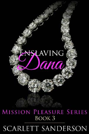 [Mission Pleasure 03] • Enslaving Dana